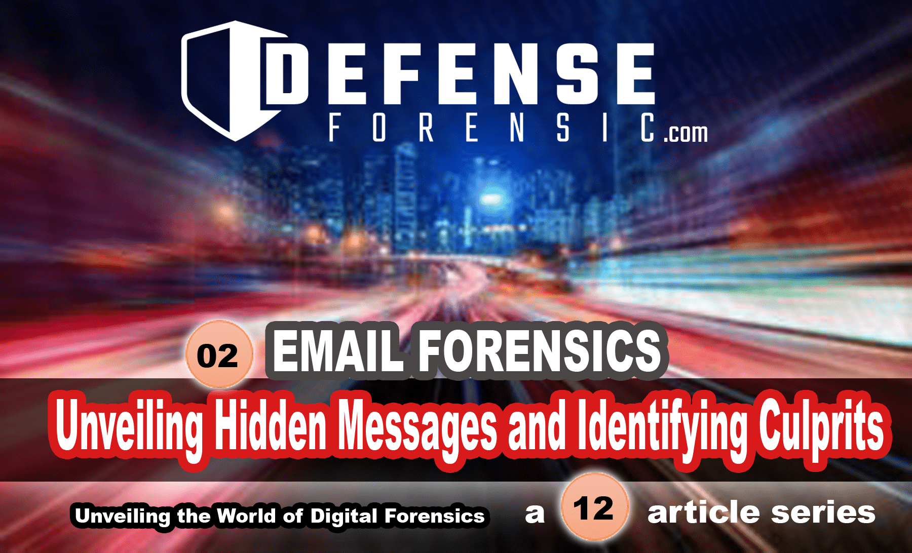 02 Email Forensics Unveiling Hidden Messages and Identifying Culprits